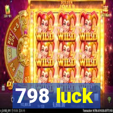 798 luck